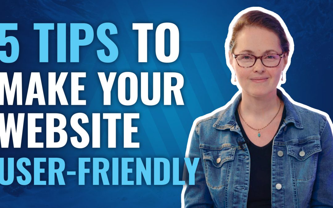 5 Tips to Make Your Website More User-Friendly